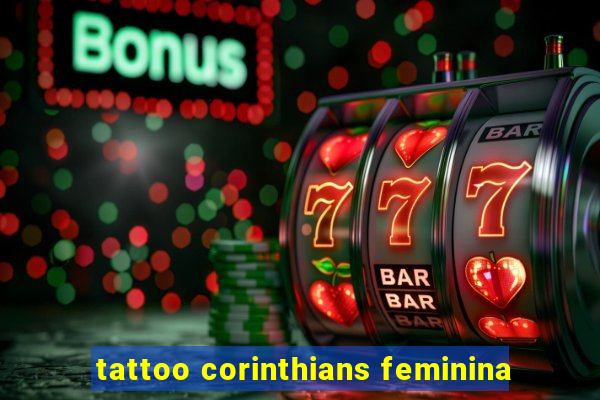 tattoo corinthians feminina